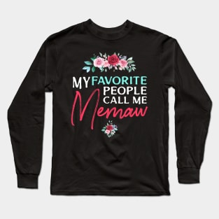 My favorite people call me Memaw Long Sleeve T-Shirt